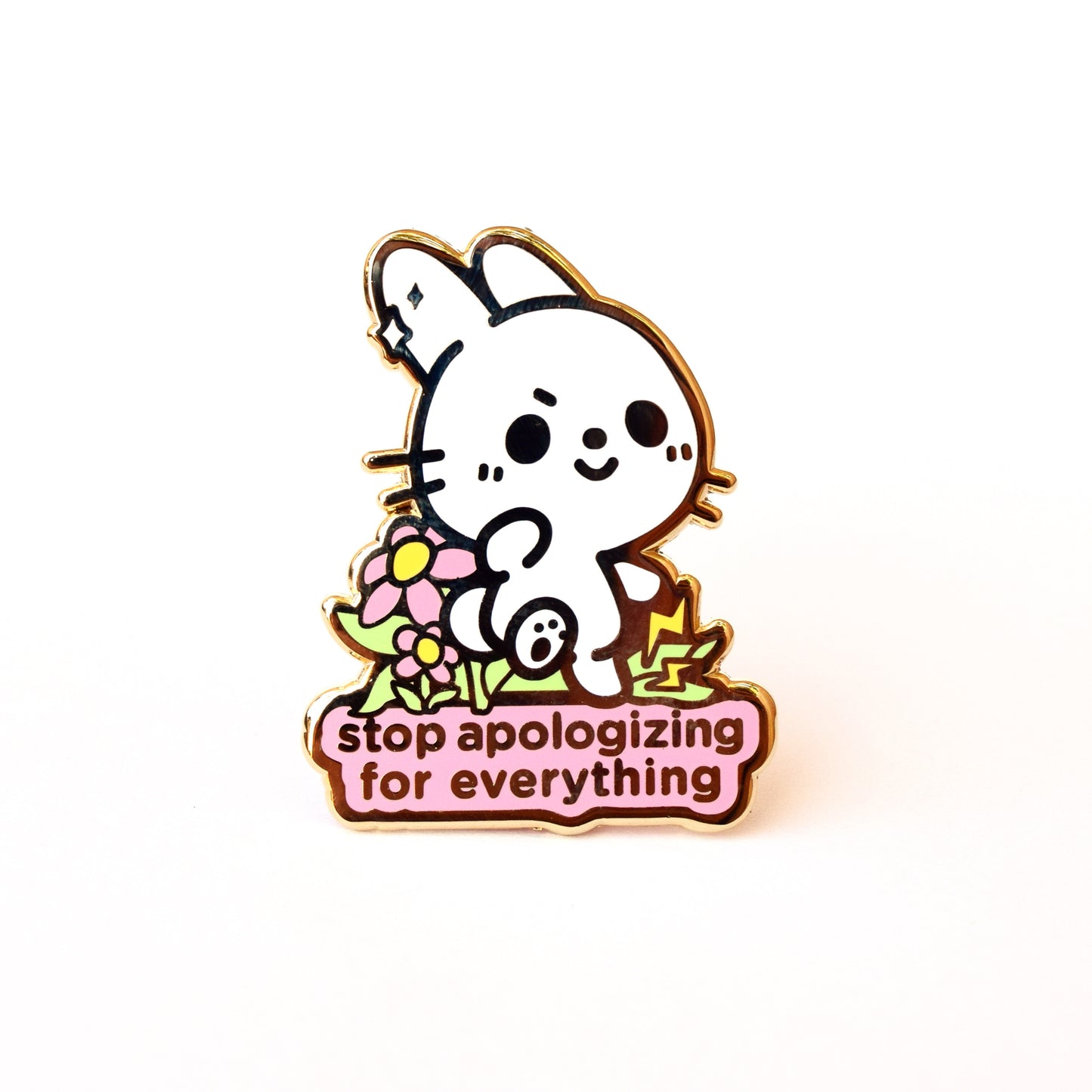 Stop Apologizing for Everything Enamel Pin