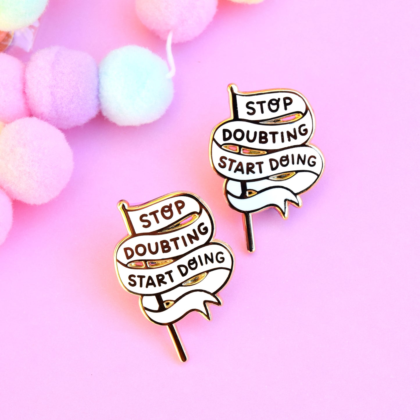 Stop Doubting Start Doing Banner Enamel Pin