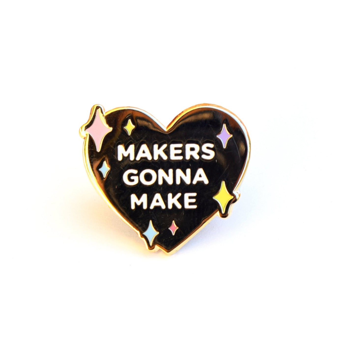 Makers Gonna Make Enamel Pin