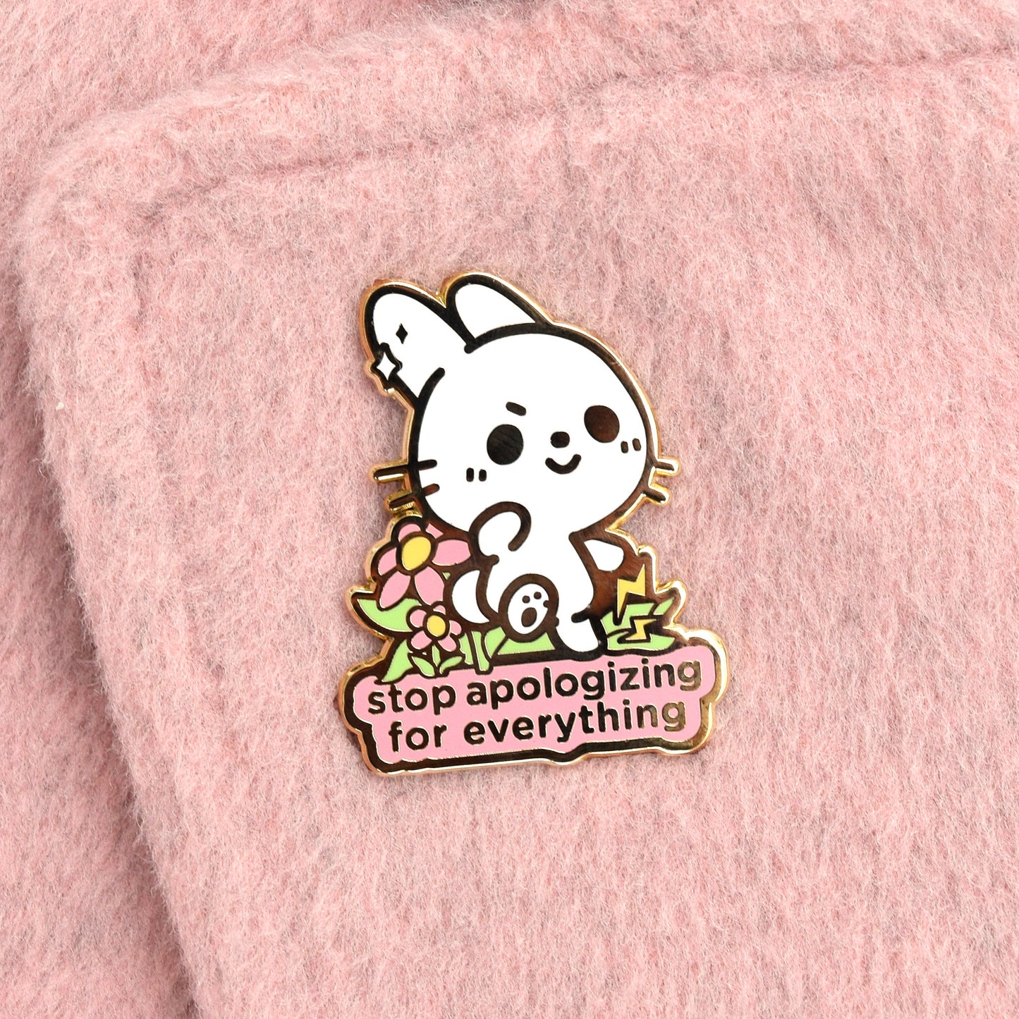 Stop Apologizing for Everything Enamel Pin