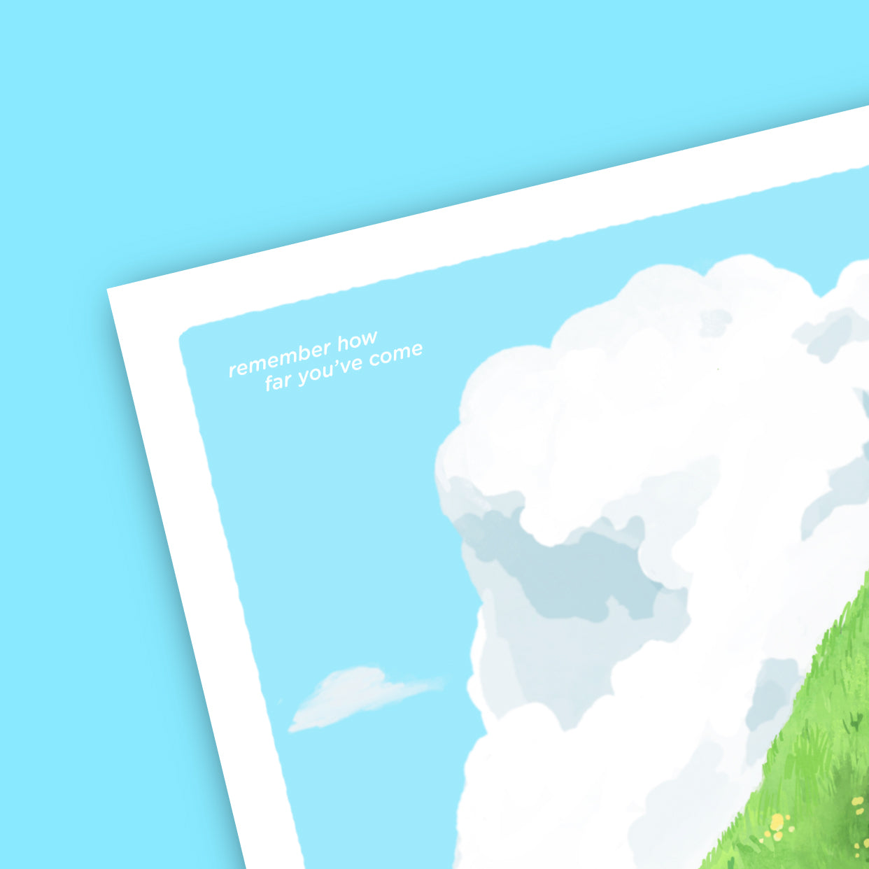 Remember How Far You've Come - Art Print