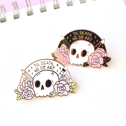 Til Death We Do Art Enamel Pin