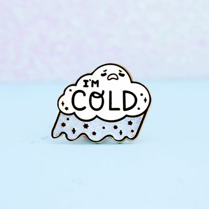 I'm Cold Winter Cloud Enamel Pin