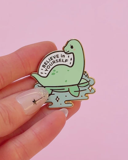 Believe In Yourself Loch Ness Enamel Pin