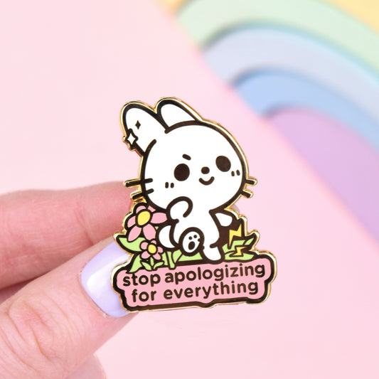 Stop Apologizing for Everything Enamel Pin